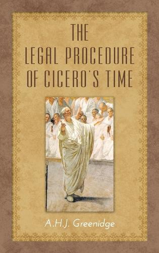 The Legal Procedure of Cicero's Time (Hardback)