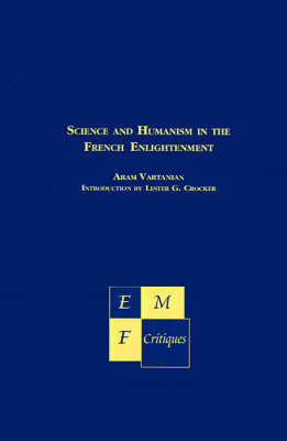 Science and Humanism in the French Enlightenment - Emf Critiques (Hardback)