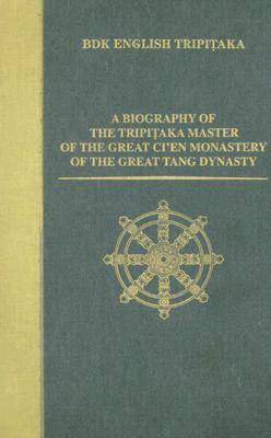 A Biography of the Tripitaka Master of the Great Ci'en Monastery of the Great Tang Dynasty - BDK English Tripitaka Series (Hardback)