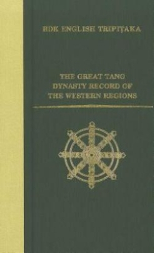 The Great Tang Dynasty Record of the Western Regions - BDK English Tripitaka Series (Paperback)