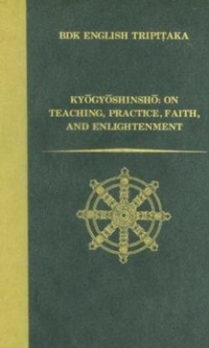 Kyogyoshinsho: On Teaching, Practice, Faith, and Enlightenment - BDK English Tripitaka Series (Hardback)