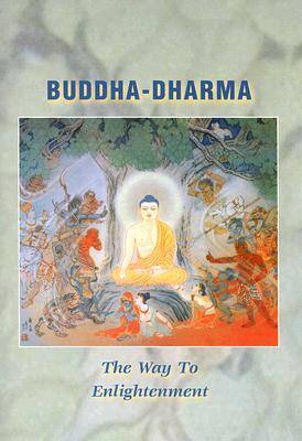 Buddha-Dharma: The Way to Enlightenment (Paperback)