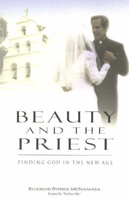 Beauty and the Priest: Finding God in the New Age (Paperback)