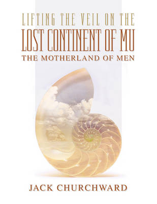 Lifting the Veil on the Lost Continent of Mu: Motherland of Men (Paperback)