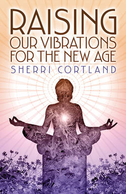Raising Our Vibrations (Paperback)