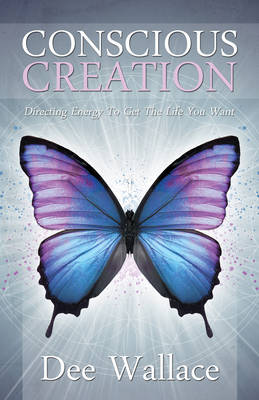 Conscious Creation: Directing Energy to Get the Life You Want (Paperback)