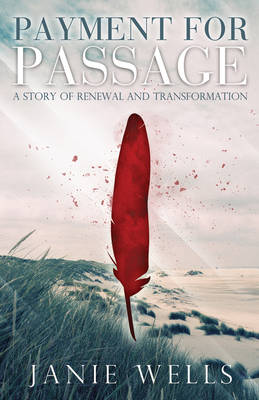 Payment for Passage: A Story of Renewal and Transformation (Paperback)
