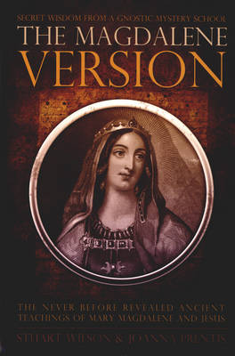 Magdalene Version: Secret Wisdom from a Gnostic Mystery School (Paperback)