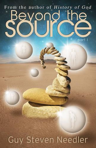 Beyond the Source - Part One: Messages from the Co-Creators of the Universe (Paperback)