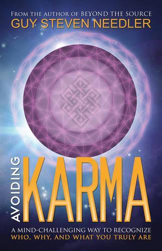 Avoiding Karma: A Mind-Challenging Way to Recognize Who, Why, and What You Truly are (Paperback)