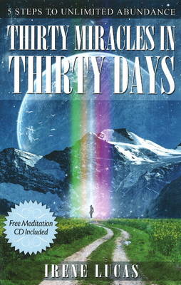 Thirty Miracles in Thirty Days: 5 Steps to Unlimited Abundance (Paperback)