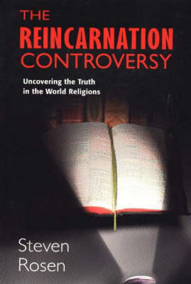 The Reincarnation Controversy: Uncovering the Truth in World Religions (Paperback)