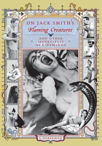 Flaming Creatures and Other Secret-flix of Cinemaroc (Paperback)