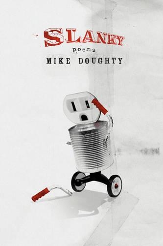 Slanky Poems: Poems / Mike Doughty. (Hardback)