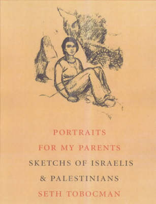 Portraits of Israelis and Palestinians: For My Parents (Paperback)
