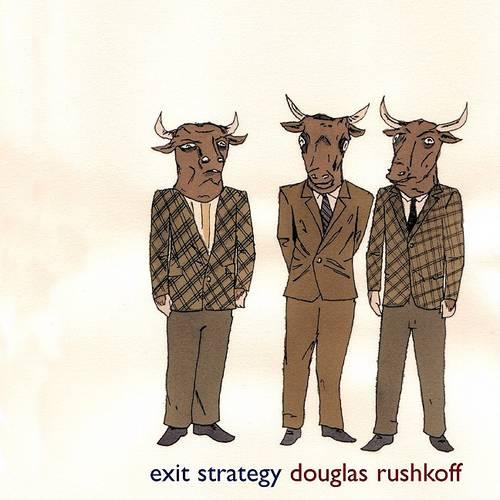 Exit Strategy: A Novel / by Douglas Rushkoff. (Paperback)