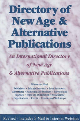 Directory of New Age and Alternative Publications: An International Directory of New Age and Alternative Publications (Paperback)