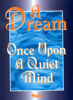 A Dream...Once Upon a Quiet Mind (Hardback)