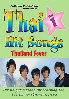 Thai Hit Songs: Thai Hit Songs, Vol. 1: Thailand Fever Learning Thai Through Music v. 1 (CD-Audio)