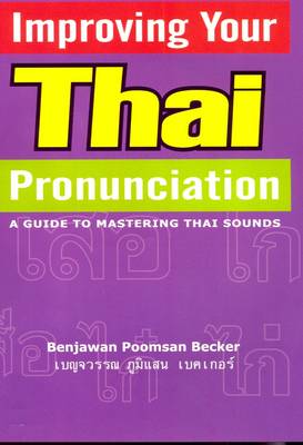 Improving Your Thai Pronunciation: A Guide to Mastering Thai Sounds (CD-Audio)