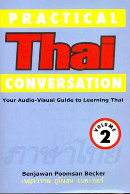 Practical Thai Conversation: v. 2: Your Audio-visual Guide to Learning Thai
