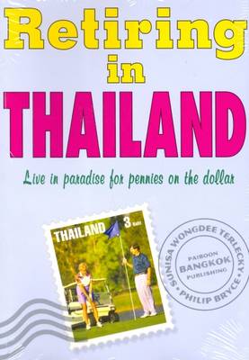 Retiring in Thailand: Live in Paradise for Pennies on the Dollar (Paperback)