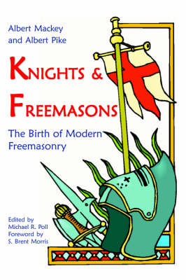 Knights & Freemasons - The Birth of Modern Freemasonry (Paperback)