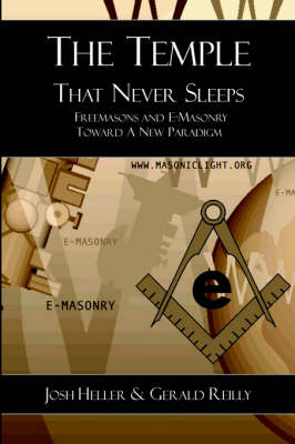 Temple That Never Sleeps: Freemasons and E-masonry Toward a New Paradigm (Paperback)