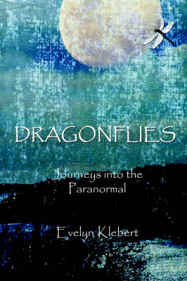 Dragonflies - Journeys into the Paranormal (Paperback)