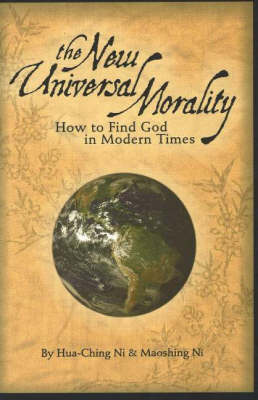 The New Universal Morality: How to Find God in Modern Times (Paperback)