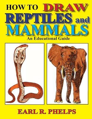 How to Draw Reptiles and Mammals: An Educational Guide (Paperback)