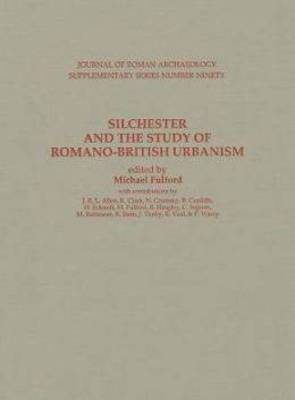 Silchester and the Study of Romano-British Urbanism (Hardback)