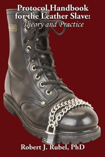Protocol Handbook for the Leather Slave: Theory and Practice (Paperback)