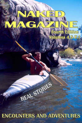 Naked Magazine Real Stories: Encounters and Adventures: A Collection of True Stories from Our Naked Magazine Readers - Boner Books (Paperback)