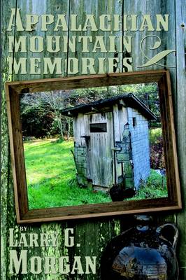 Appalachian Mountain Memories: Hilarious, But True! (Paperback)