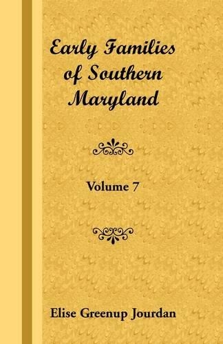 Early Families of Southern Maryland: Volume 7 (Paperback)