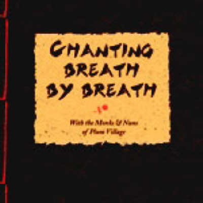 Chanting Breath by Breath: With the Monks and Nuns of Plum Village (CD-Audio)