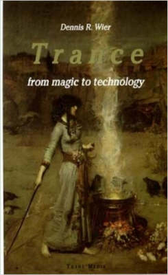 Trance: From Magic to Technology (Paperback)