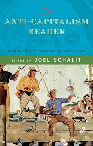 The Anti-capitalism Reader: Anti-Market Politics in Theory and Practice, Past, Present (Paperback)