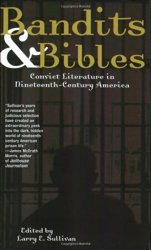 Bandits & Bibles: Convict Literature in Nineteenth-Century America (Paperback)