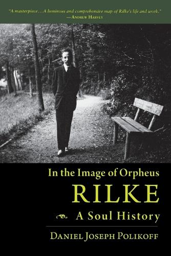 Rilke, a Soul History: In the Image of Orpheus (Paperback)