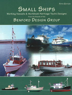 Small Ships: Working Vessels & Workboat Heritage Yacht Designs: 5th Edition (Paperback)
