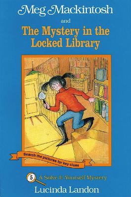 Meg Mackintosh and the Mystery in the Locked Library: A Solve-It-Yourself Mystery (Paperback)