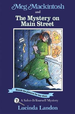 Meg Mackintosh and the Mystery on Main Street: A Solve-It-Yourself Mystery (Paperback)