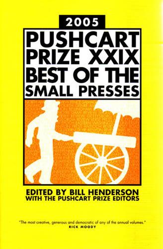 The Pushcart Prize XXIX: Best of the Small Presses (Hardback)