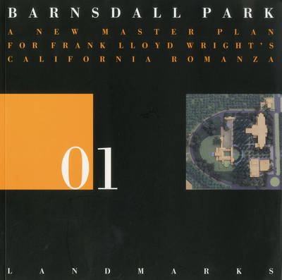 Barnsdall Park: Frank Lloyd Wright's California "Romanza" - Landmarks S. v. 1 (Paperback)
