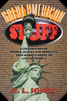 Great American Stuff: People, Places and Products That Make Us Happy to Live in America (Paperback)
