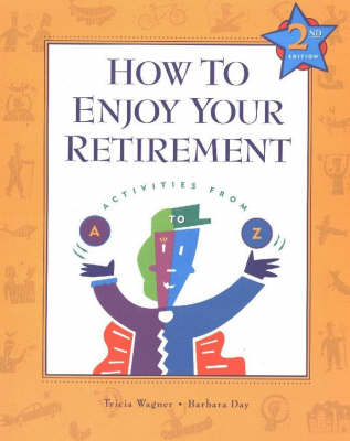 How to Enjoy Your Retirement: Activities from A-Z (Paperback)