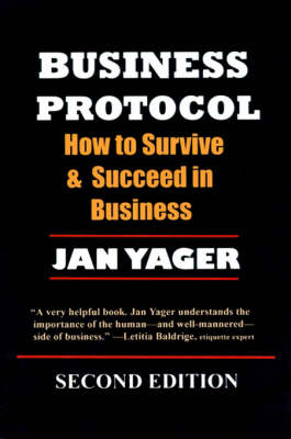 Business Protocol: How to Survive and Succeed in Business (Hardback)
