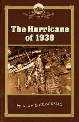 Hurricane of 1938 - New England Remembers (Paperback)
